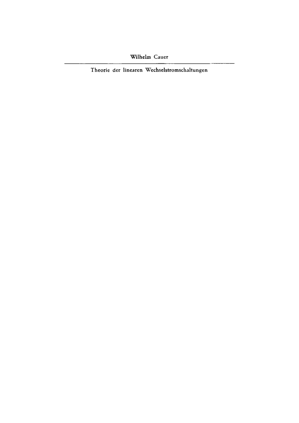 Wilhelm Cauer: Theorie der linearen Wechselstromschaltungen. [Band 1] 2nd Edition â€“ PDF/EPUB Version Downloadable